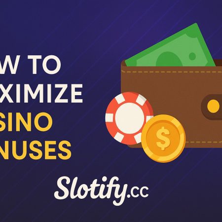 How to Maximize Casino Bonuses: A Beginner’s Guide