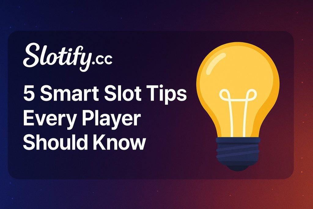 Smart Slot Tips