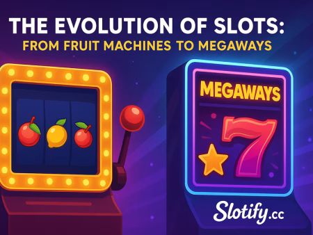 The Evolution of Slots: From Fruit Machines to Megaways